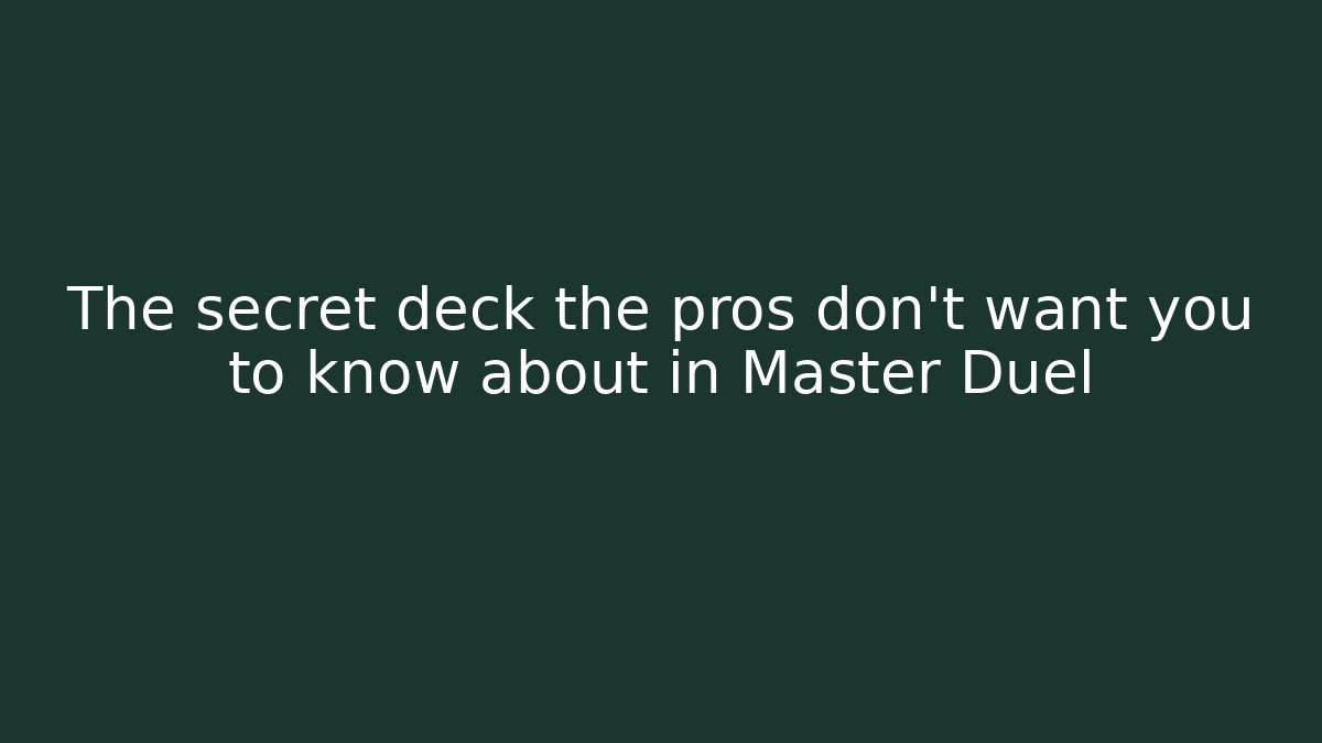 The secret deck the pros don't want you to know about in Master Duel