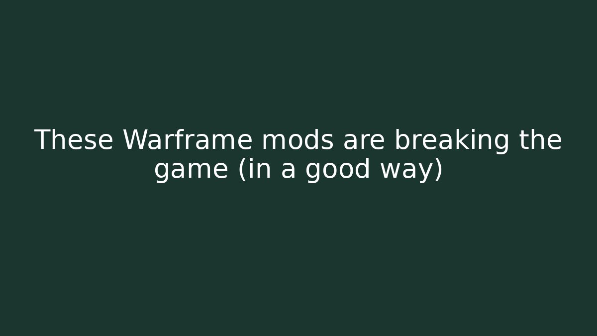 These Warframe mods are breaking the game (in a good way)
