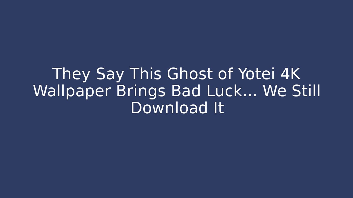 They Say This Ghost of Yotei 4K Wallpaper Brings Bad Luck… We Still Download It