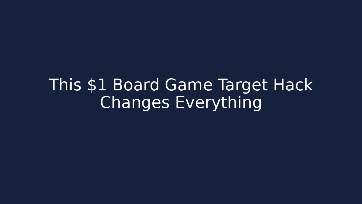 This $1 Board Game Target Hack Changes Everything