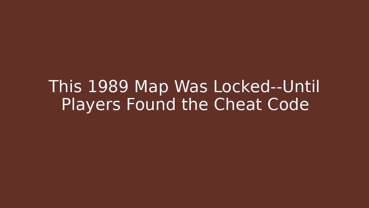 This 1989 Map Was Locked—Until Players Found the Cheat Code