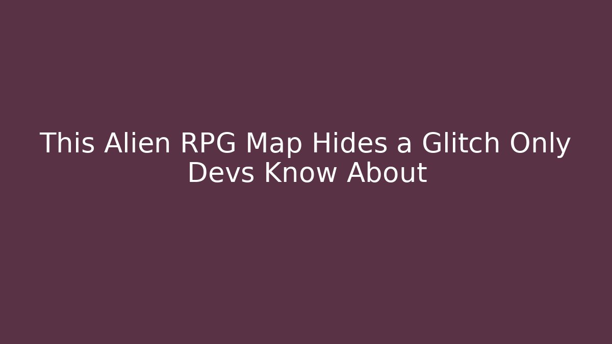 This Alien RPG Map Hides a Glitch Only Devs Know About