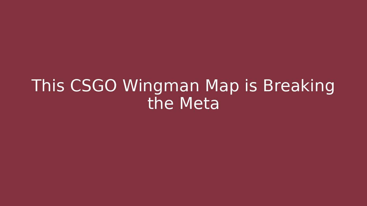 This CSGO Wingman Map is Breaking the Meta - Andrea Zevedo