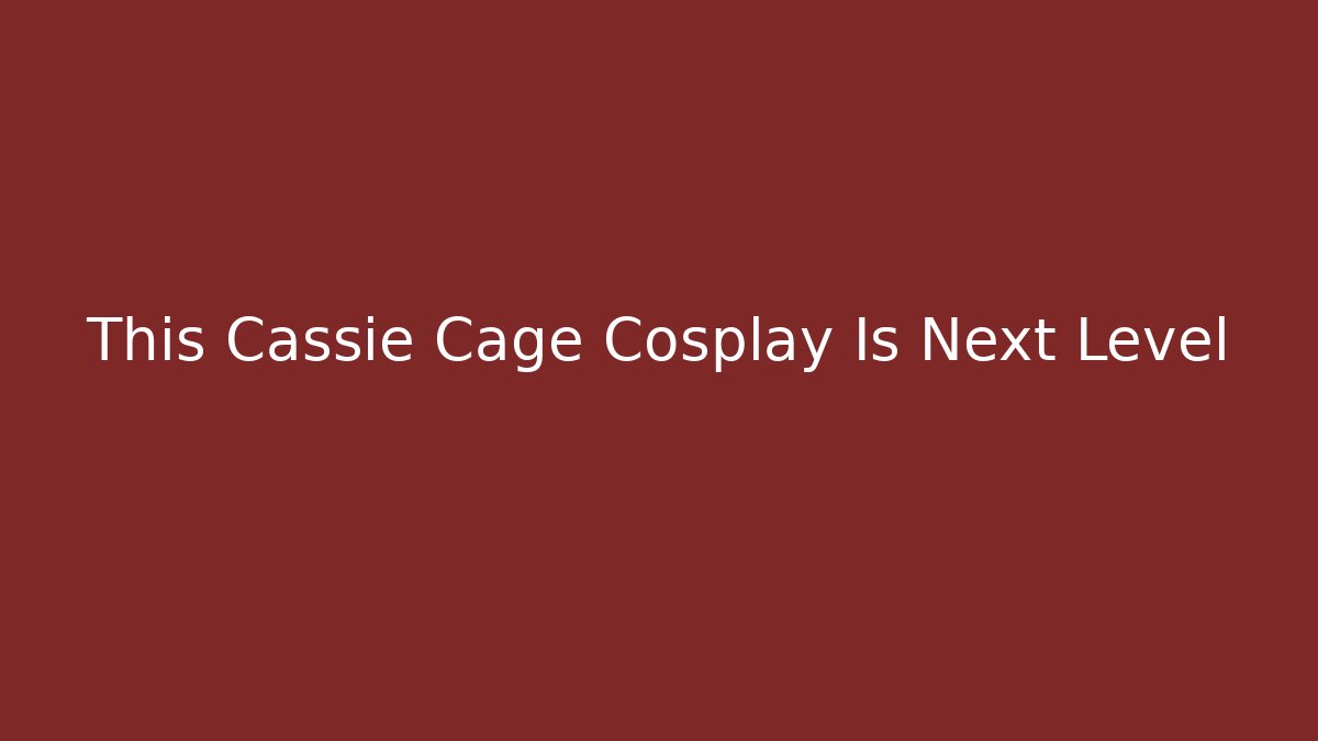 This Cassie Cage Cosplay Is Next Level - Andrea Zevedo