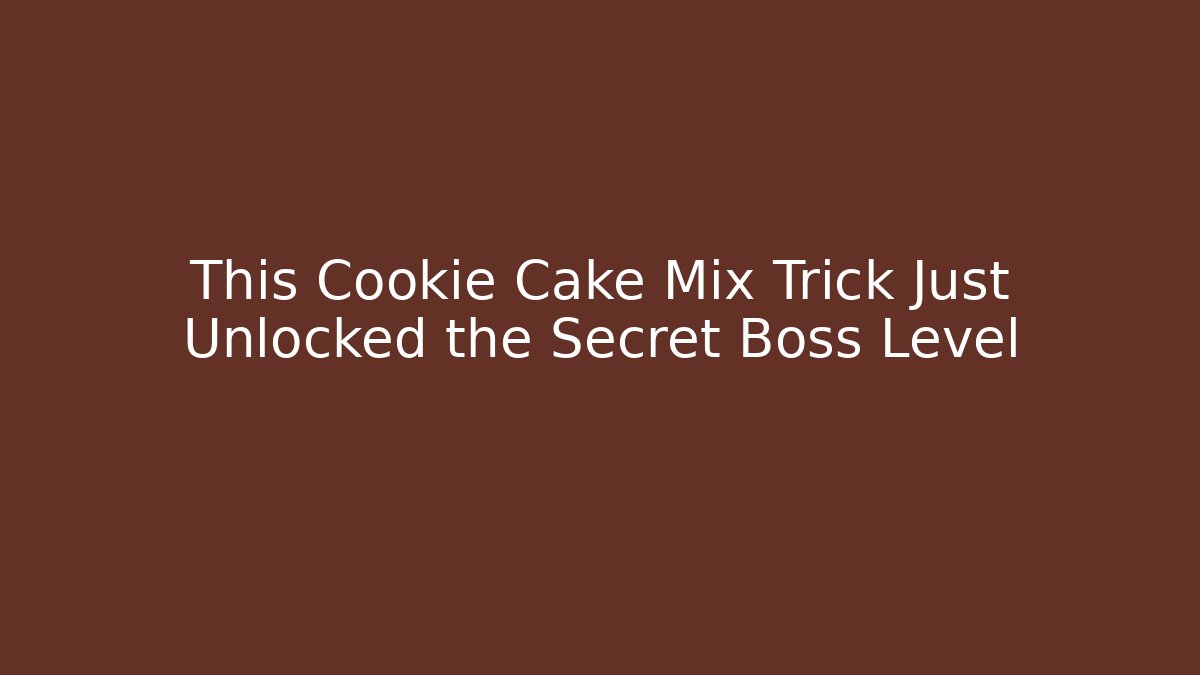 This Cookie Cake Mix Trick Just Unlocked the Secret Boss Level