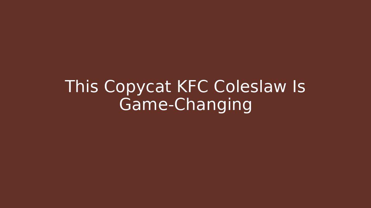 This Copycat KFC Coleslaw Is Game-Changing - Andrea Zevedo