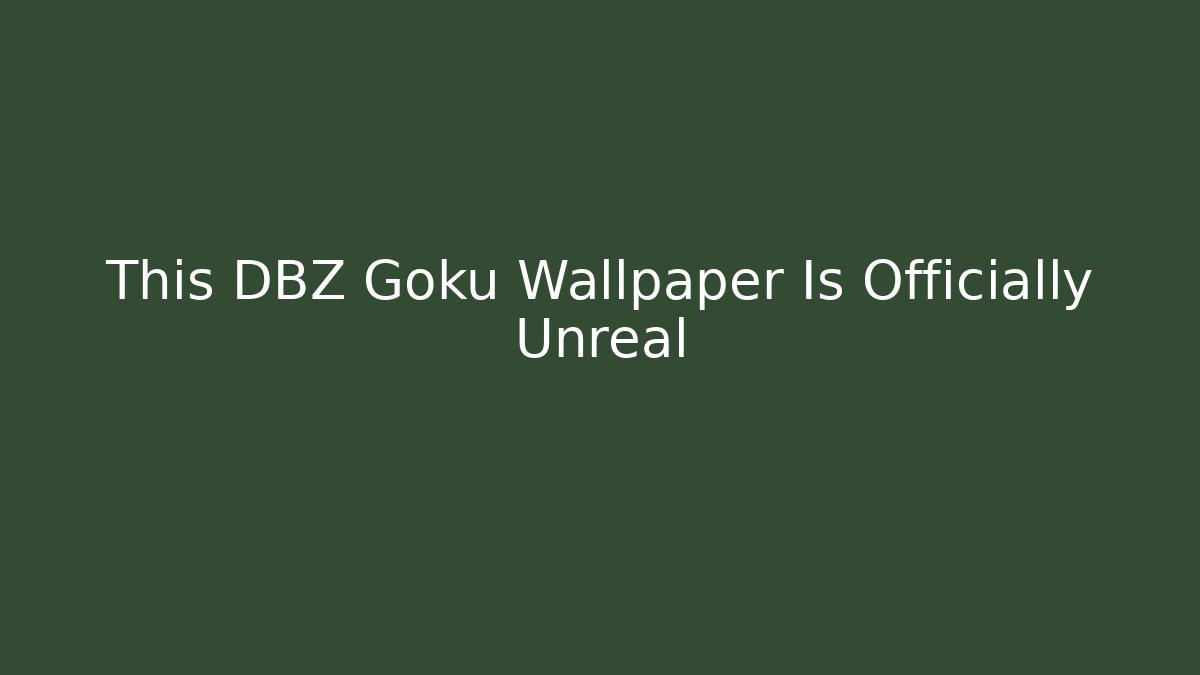 This DBZ Goku Wallpaper Is Officially Unreal - Andrea Zevedo
