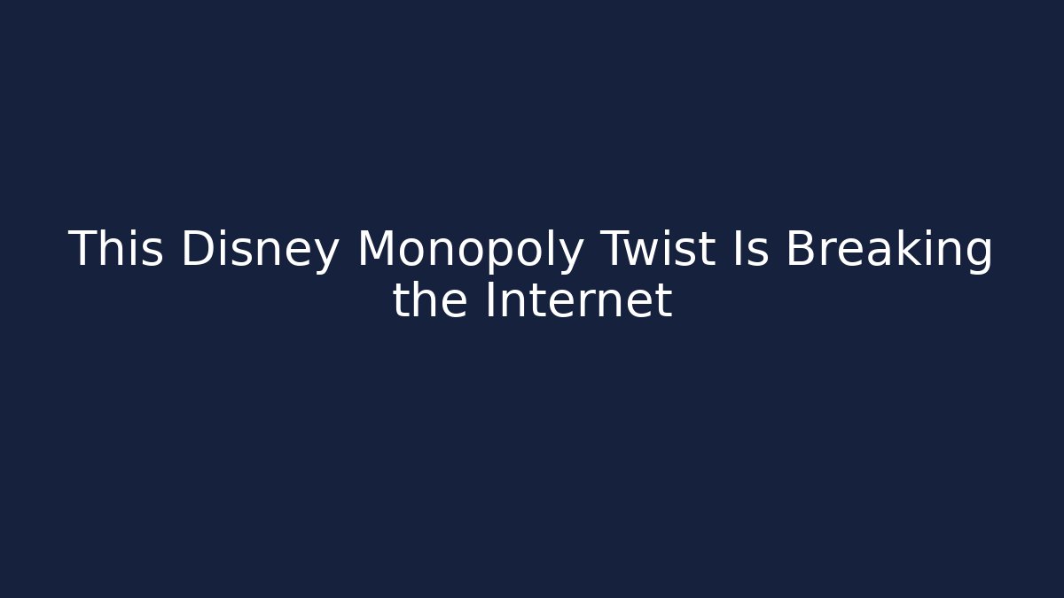 This Disney Monopoly Twist Is Breaking the Internet