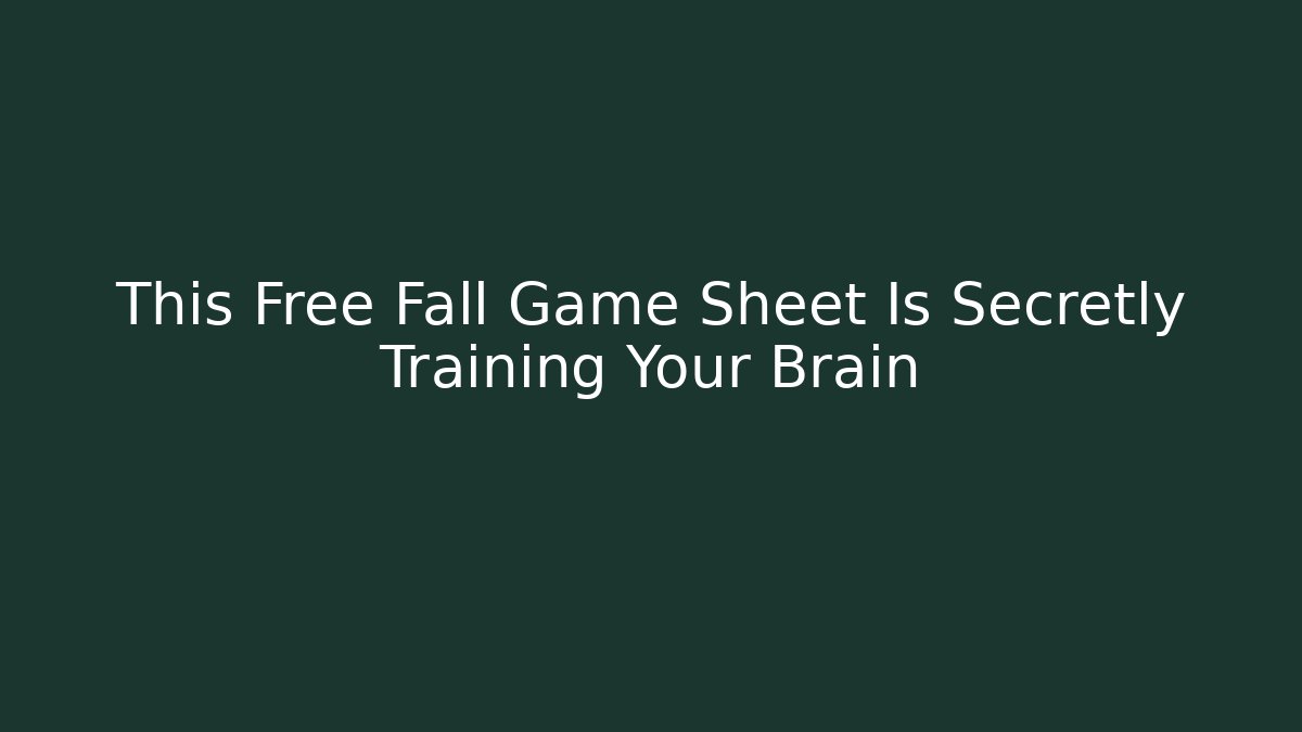 This Free Fall Game Sheet Is Secretly Training Your Brain