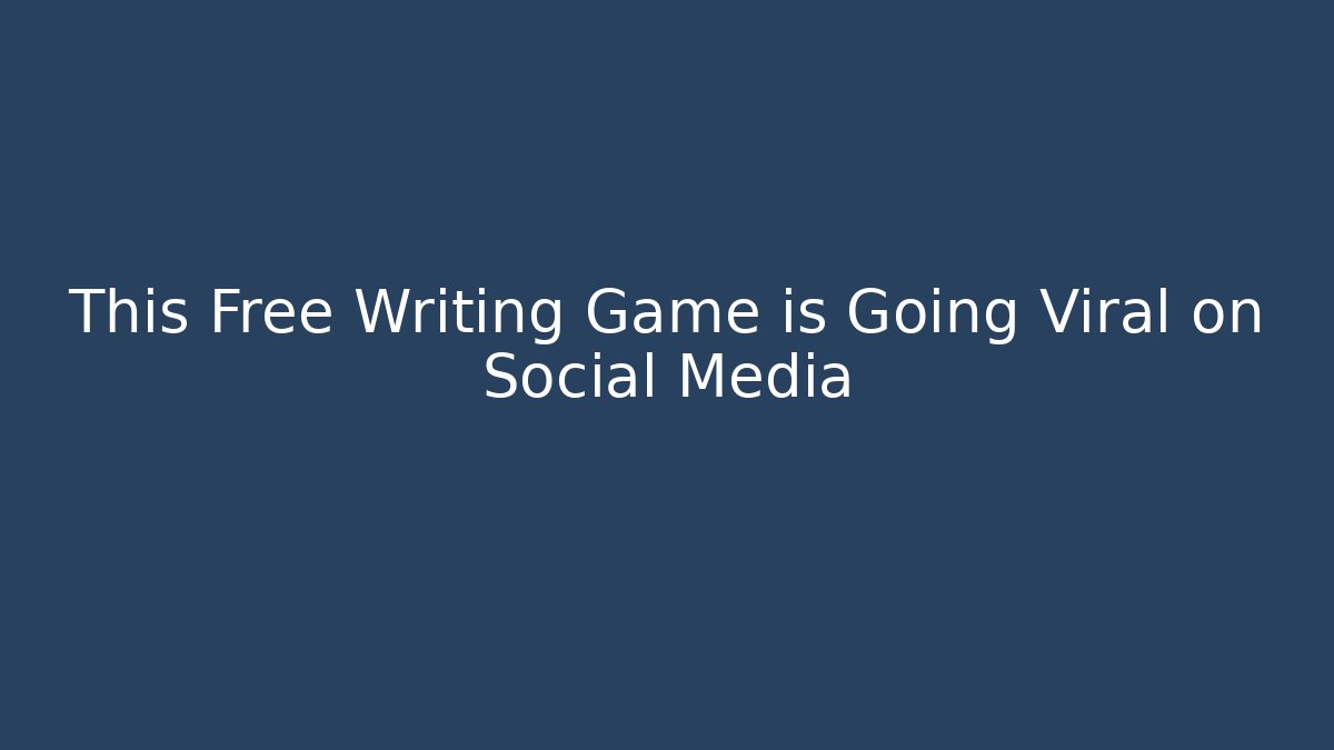 This Free Writing Game is Going Viral on Social Media