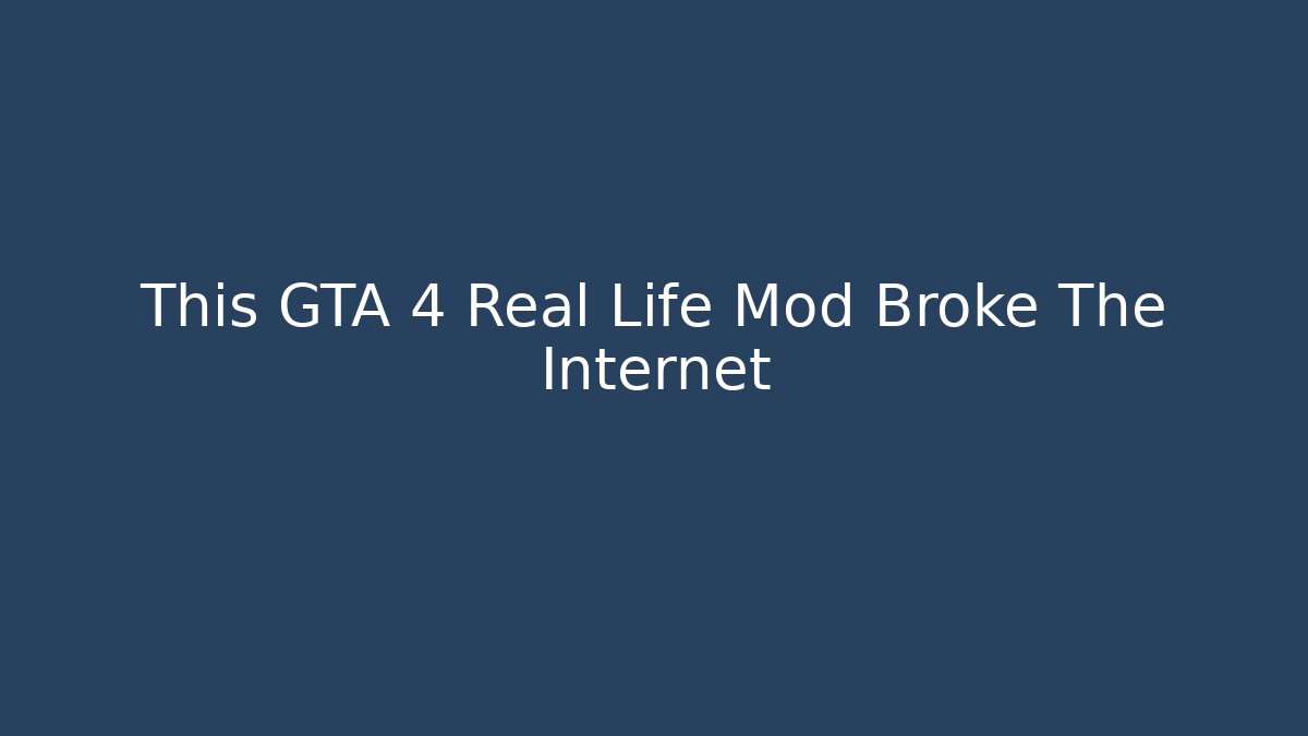 This GTA 4 Real Life Mod Broke The Internet