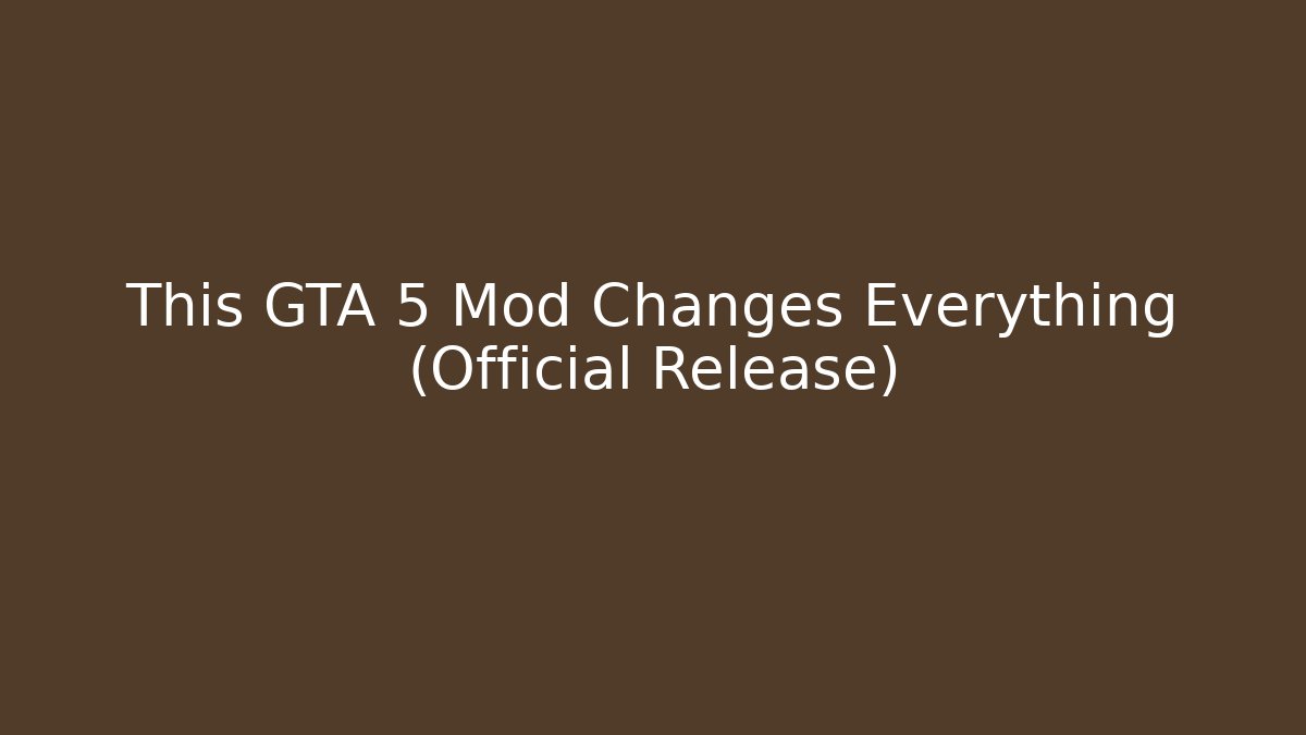 This GTA 5 Mod Changes Everything (Official Release) - Andrea Zevedo