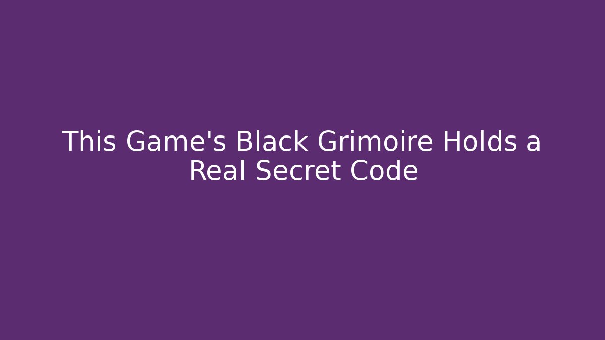 This Game's Black Grimoire Holds a Real Secret Code - Andrea Zevedo