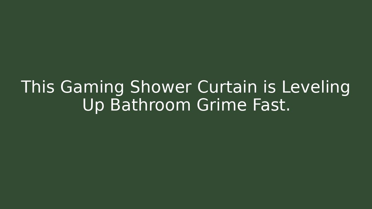 This Gaming Shower Curtain is Leveling Up Bathroom Grime Fast. - Andrea Zevedo