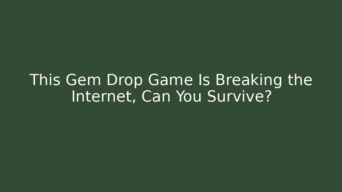 This Gem Drop Game Is Breaking the Internet, Can You Survive?