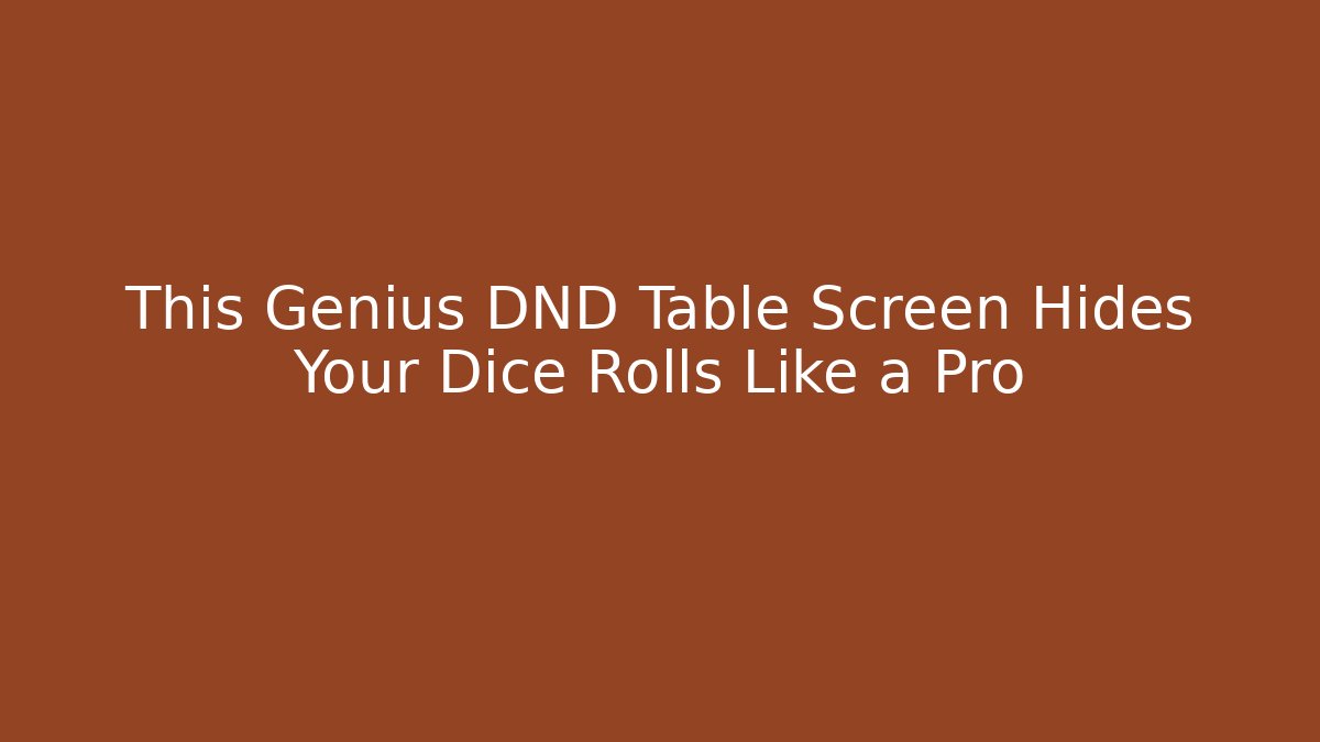 This Genius DND Table Screen Hides Your Dice Rolls Like a Pro
