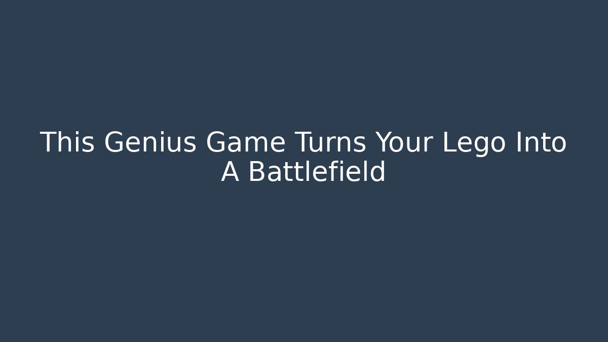 This Genius Game Turns Your Lego Into A Battlefield