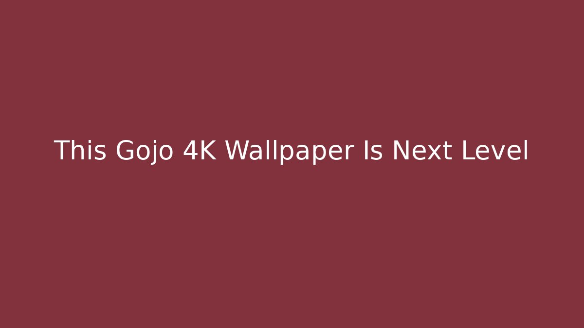 This Gojo 4K Wallpaper Is Next Level