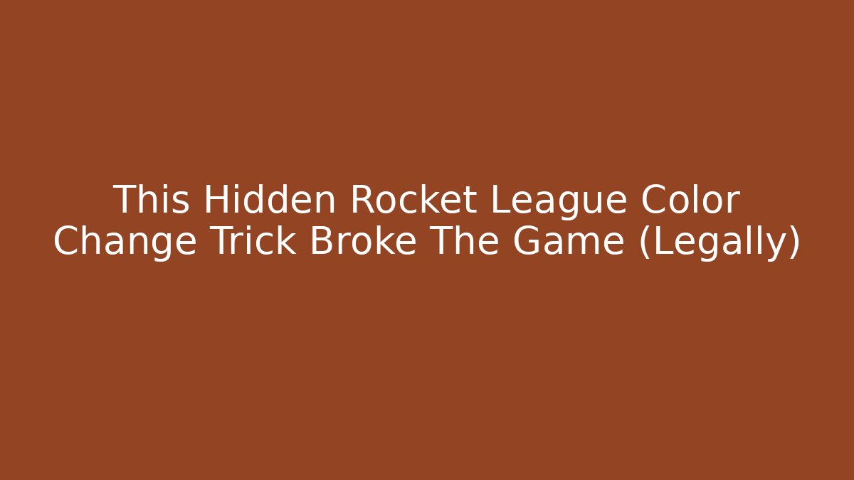 This Hidden Rocket League Color Change Trick Broke The Game (Legally)