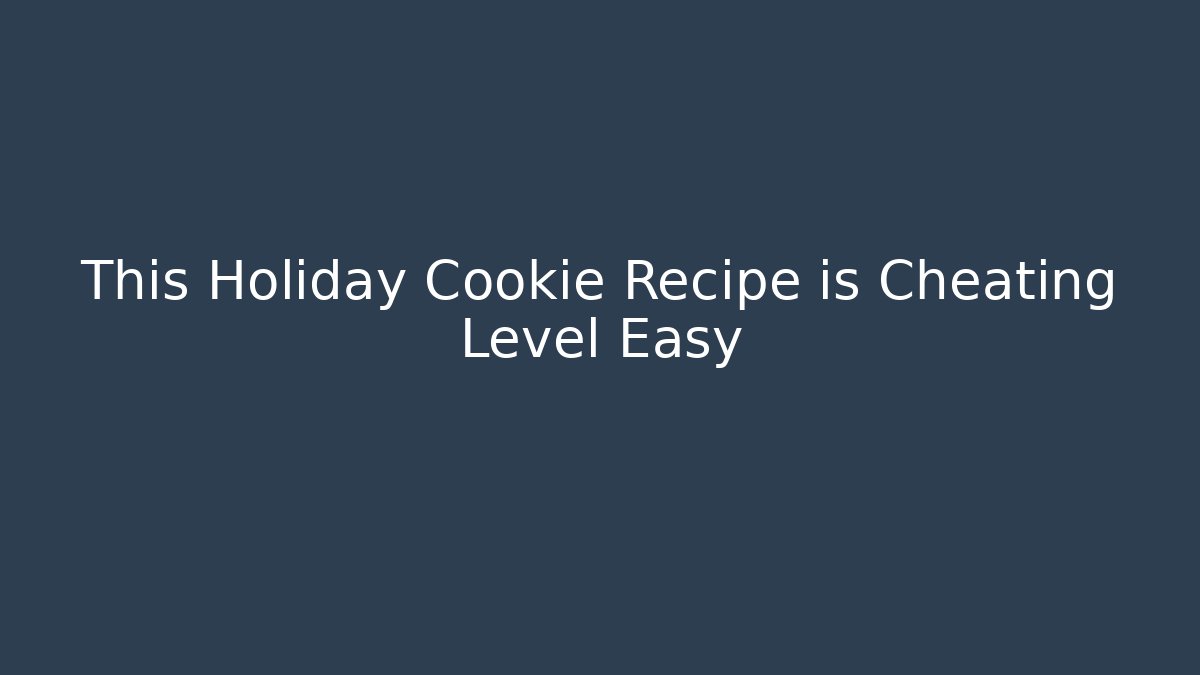 This Holiday Cookie Recipe is Cheating Level Easy - Andrea Zevedo