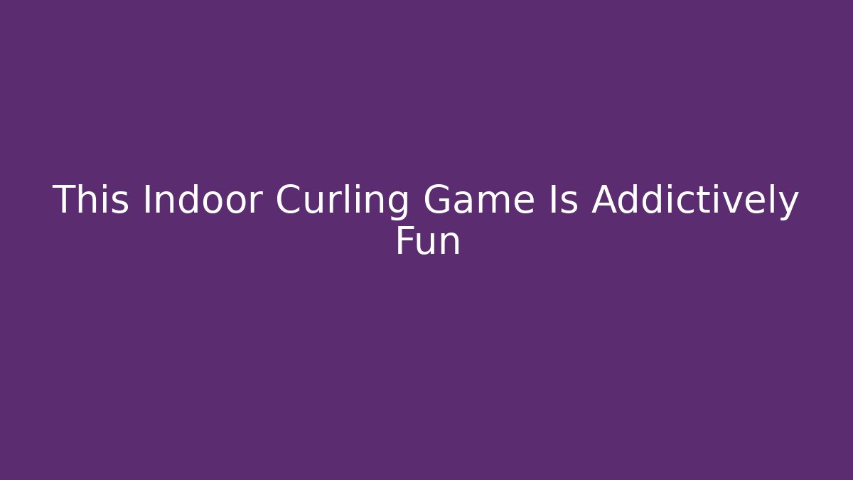 This Indoor Curling Game Is Addictively Fun