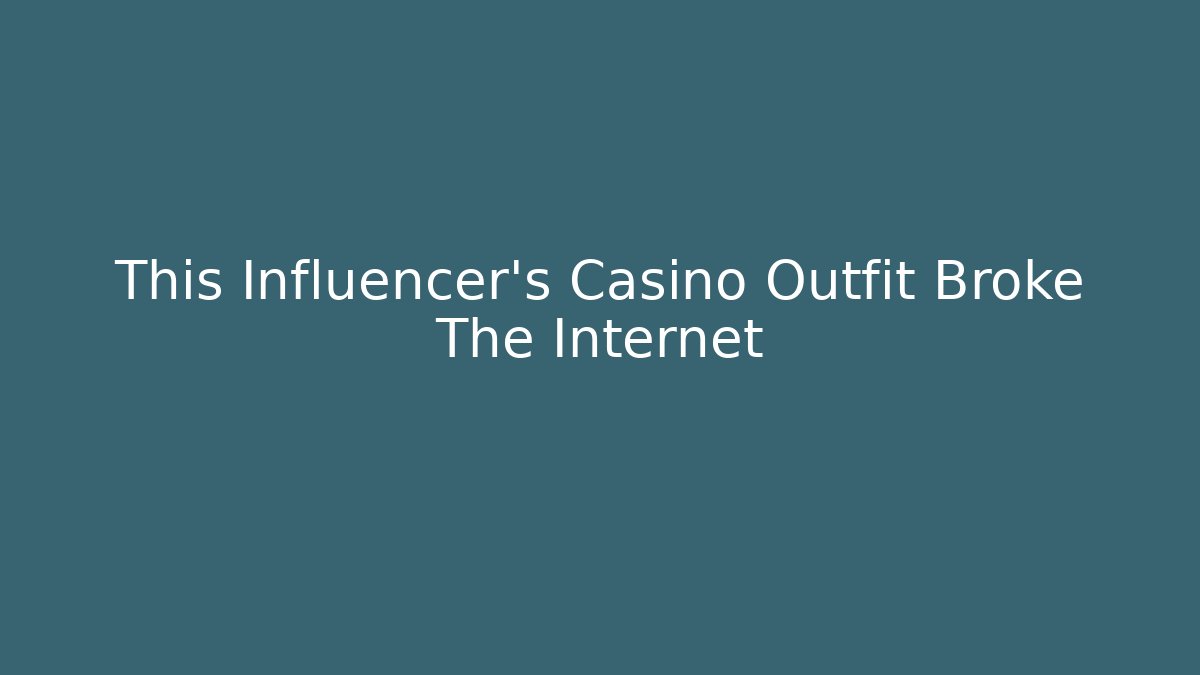 This Influencer's Casino Outfit Broke The Internet - Andrea Zevedo