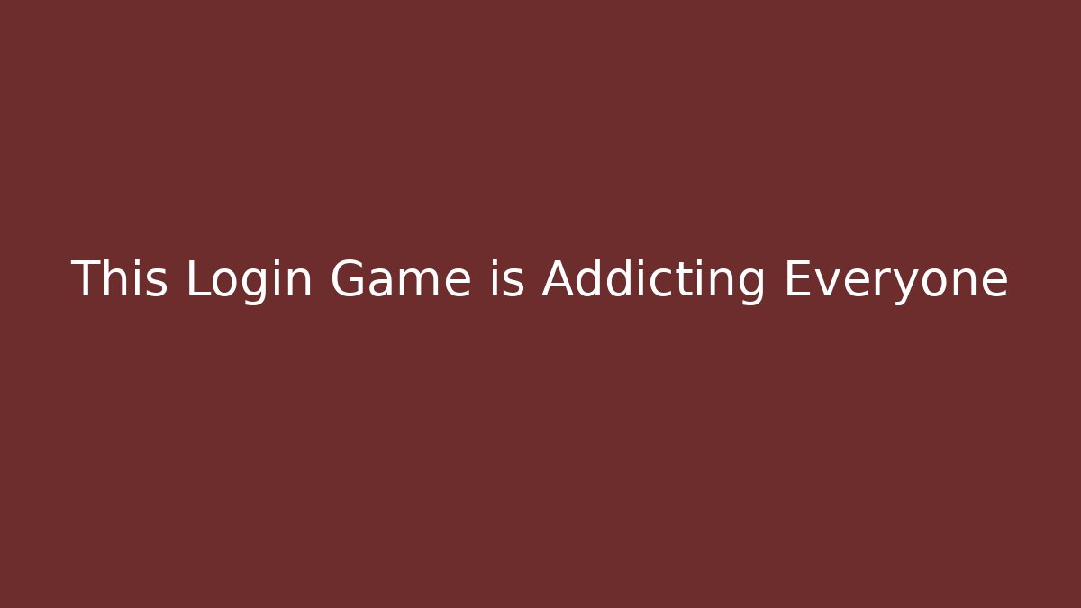 This Login Game is Addicting Everyone
