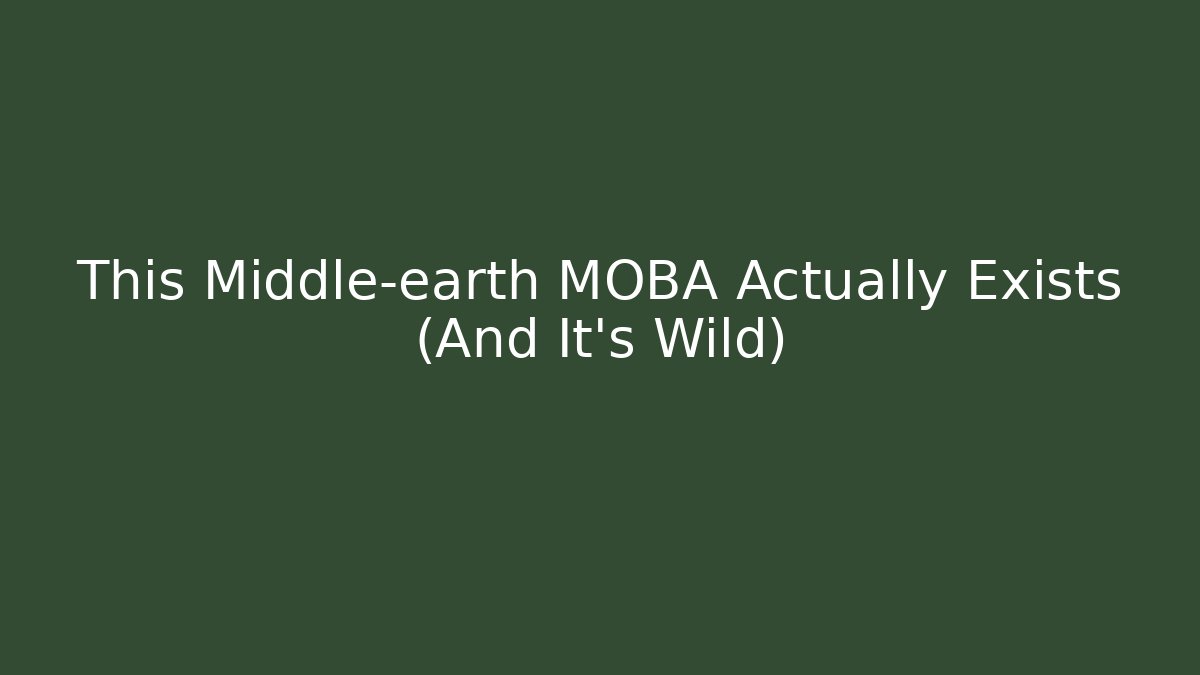 This Middle-earth MOBA Actually Exists (And It's Wild) - Andrea Zevedo
