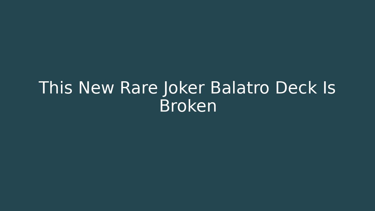 This New Rare Joker Balatro Deck Is Broken