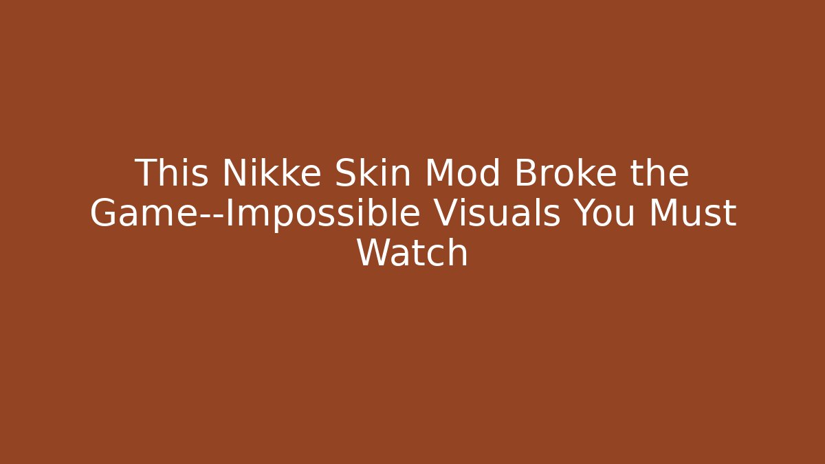 This Nikke Skin Mod Broke the Game—Impossible Visuals You Must Watch