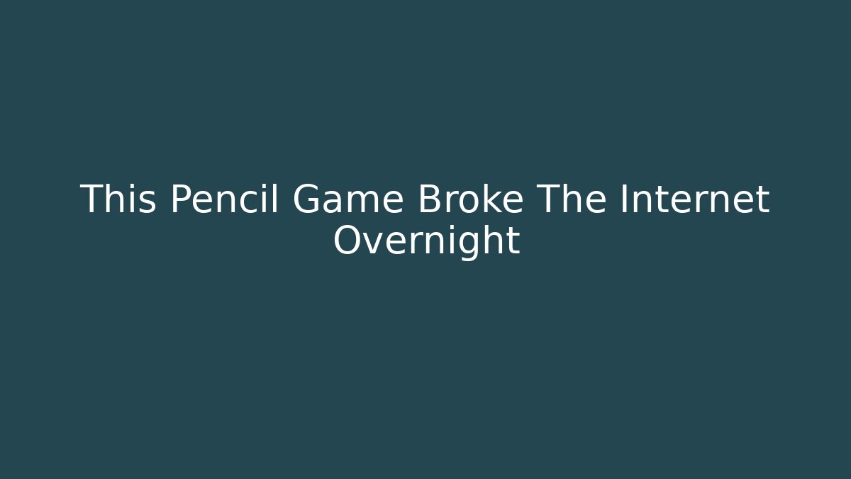 This Pencil Game Broke The Internet Overnight - Andrea Zevedo
