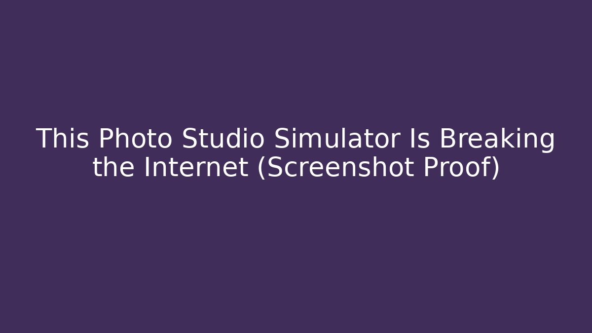 This Photo Studio Simulator Is Breaking the Internet (Screenshot Proof)