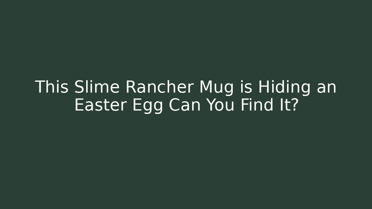 This Slime Rancher Mug is Hiding an Easter Egg Can You Find It?