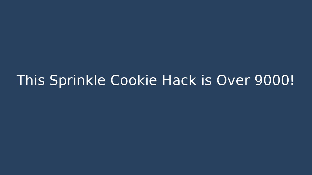 This Sprinkle Cookie Hack is Over 9000! - Andrea Zevedo