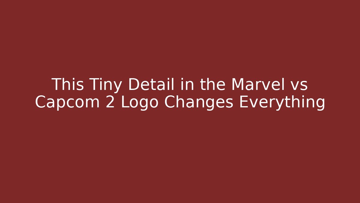 This Tiny Detail in the Marvel vs Capcom 2 Logo Changes Everything - Andrea Zevedo