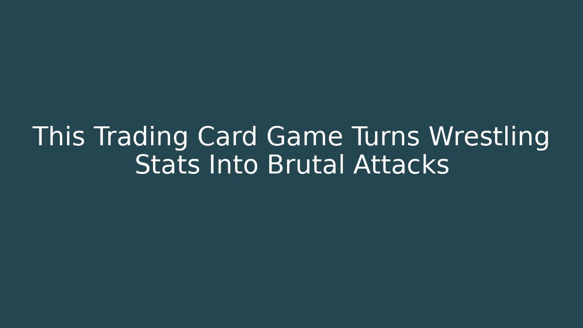 This Trading Card Game Turns Wrestling Stats Into Brutal Attacks