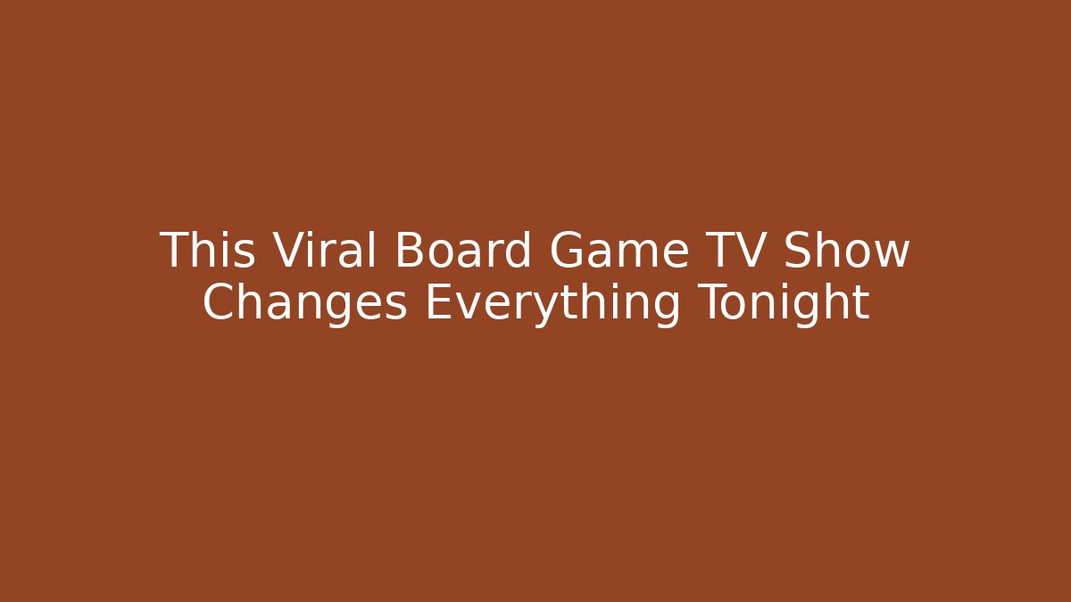 This Viral Board Game TV Show Changes Everything Tonight - Andrea Zevedo