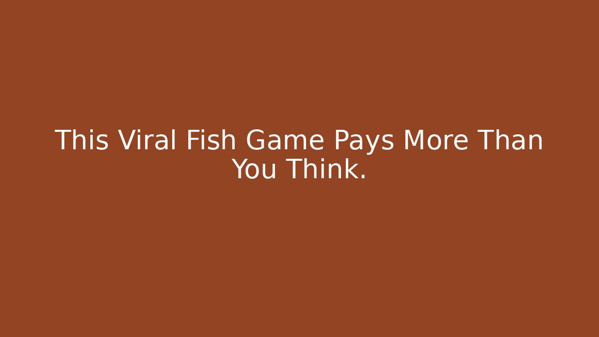 This Viral Fish Game Pays More Than You Think. - Andrea Zevedo