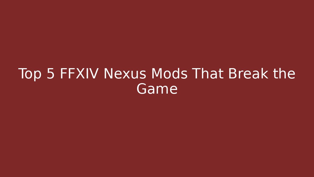 Top 5 FFXIV Nexus Mods That Break the Game