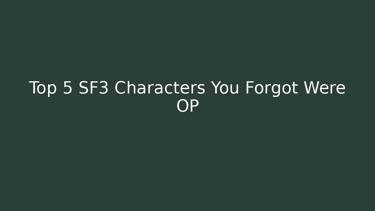 Top 5 SF3 Characters You Forgot Were OP
