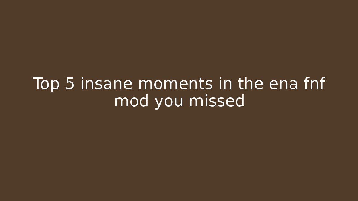 Top 5 insane moments in the ena fnf mod you missed