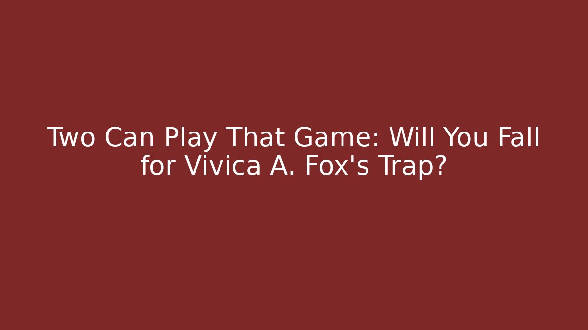 Two Can Play That Game: Will You Fall for Vivica A. Fox's Trap?