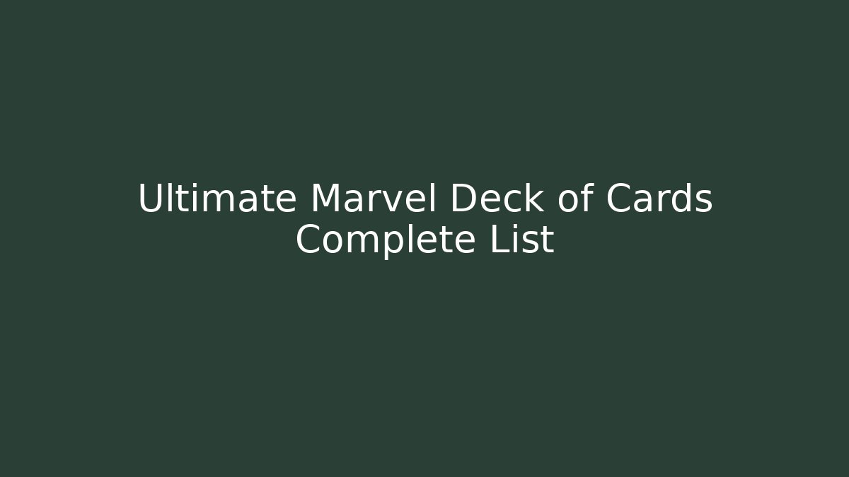 Ultimate Marvel Deck of Cards Complete List
