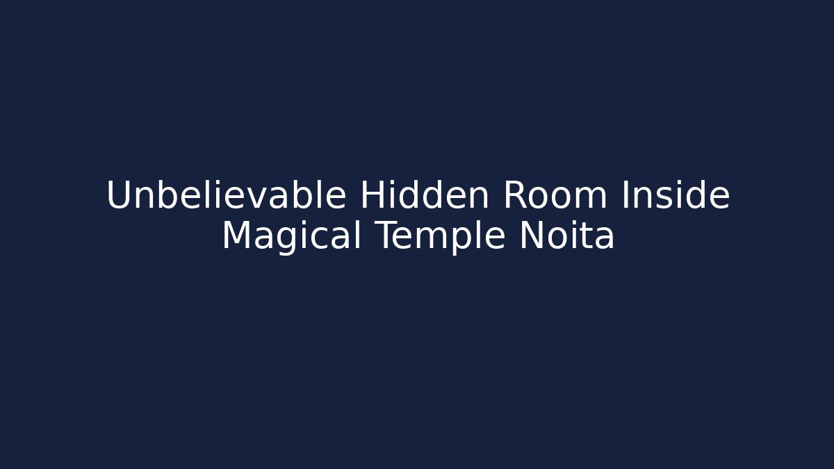 Unbelievable Hidden Room Inside Magical Temple Noita