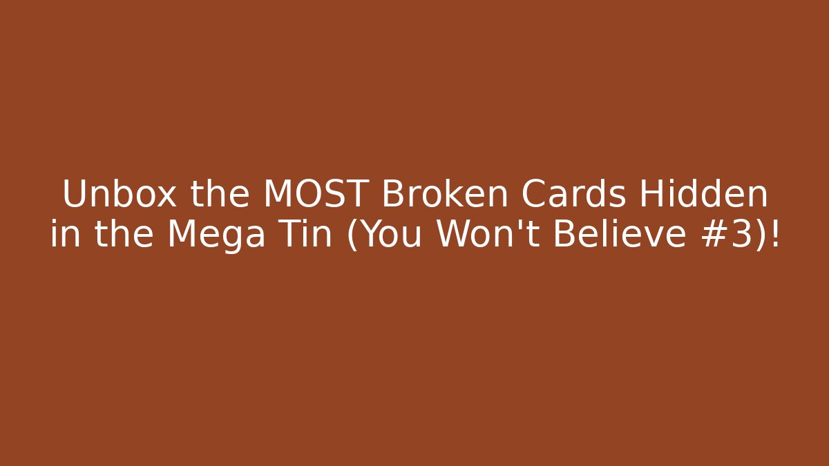 Unbox the MOST Broken Cards Hidden in the Mega Tin (You Won't Believe #3)!