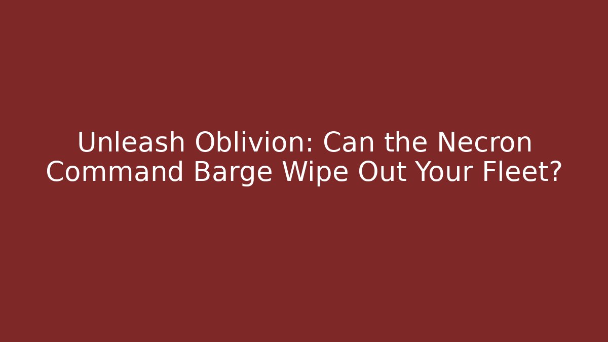 Unleash Oblivion: Can the Necron Command Barge Wipe Out Your Fleet?