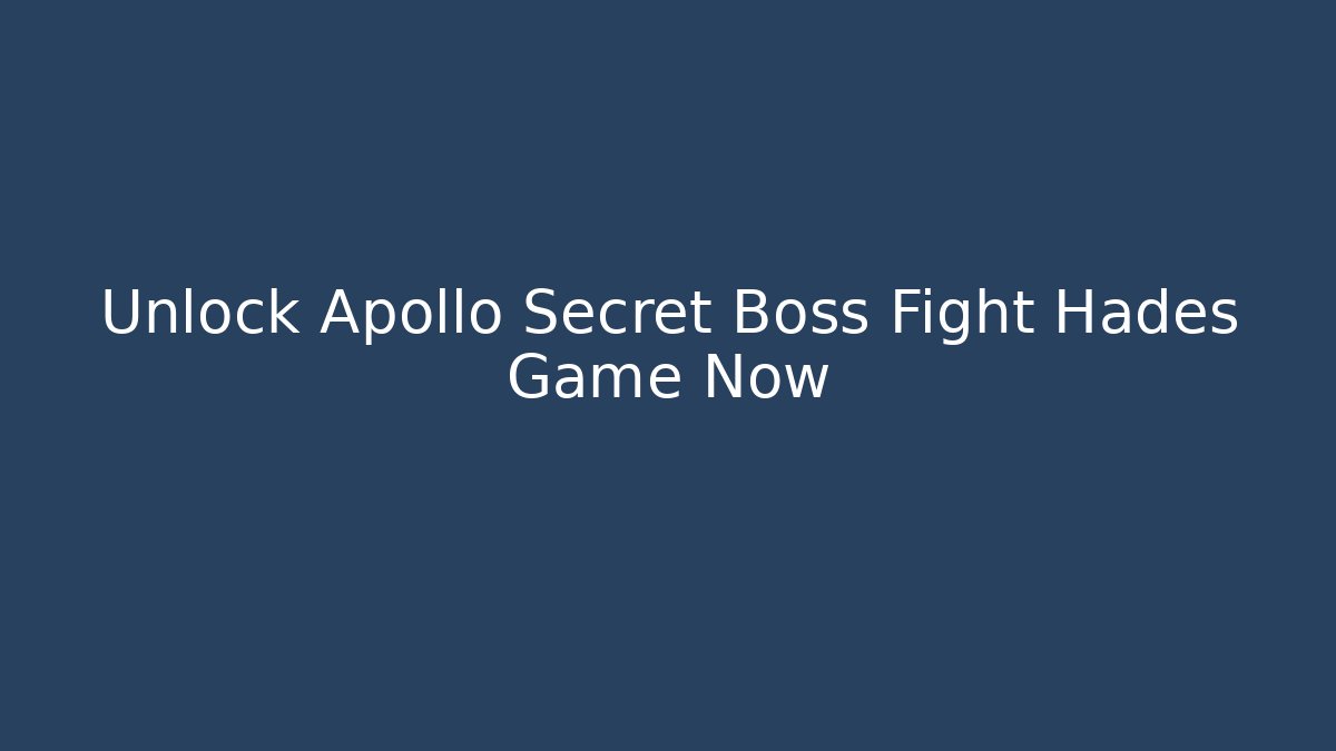 Unlock Apollo Secret Boss Fight Hades Game Now