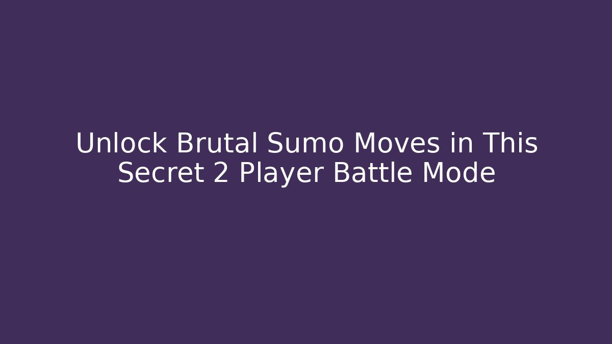 Unlock Brutal Sumo Moves in This Secret 2 Player Battle Mode