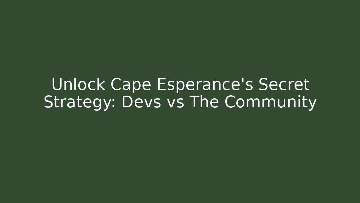Unlock Cape Esperance's Secret Strategy: Devs vs The Community