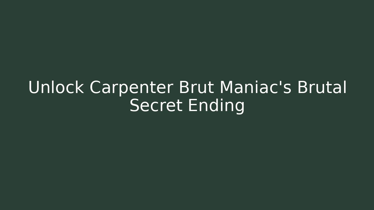 Unlock Carpenter Brut Maniac's Brutal Secret Ending